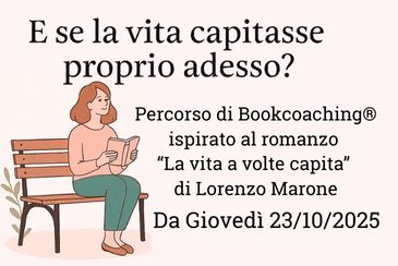 Percorso di Bookcoaching "La vita a volte capita"